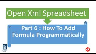 OpenXml SpreadSheet  Part 6  how to add formula in excel programmatically using c [upl. by Aseral]