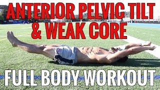 ANTERIOR PELVIC TILT amp WEAK CORE  FULL BODY WORKOUT [upl. by Esiuol668]