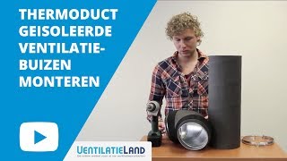 Hoe plaats ik THERMODUCT GEÏSOLEERDE VENTILATIEBUIZEN  Ventilatielandnl [upl. by Aicela]