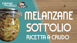 Melanzane sottolio ricette a crudo [upl. by Imailiv]