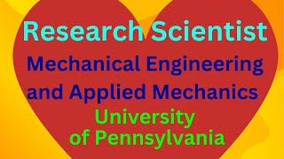 Research Scientist Mechanical Engineering and Applied Mechanics University of Pennsylvania PA [upl. by Arracahs]