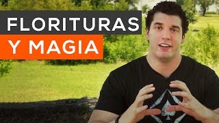 Magia vs Habilidad o Fioritura  Consejos y Teoría Mágica [upl. by Rebmac]