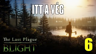 The Last Plague Blight 6 rész  Itt a vég [upl. by Arac]