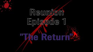 Reunion  Episode 1 quotThe Returnquot  HelliamWilry  Gacha x FNaF  YourLocalUnstableFox [upl. by Eelrahs]