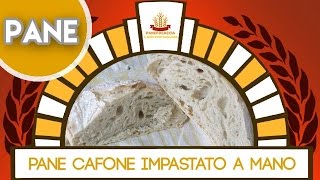 Pane cafone impastato a mano [upl. by Pinkerton]