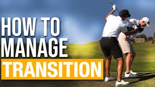 How To Manage Transition In The Golf Swing [upl. by Reinaldo]