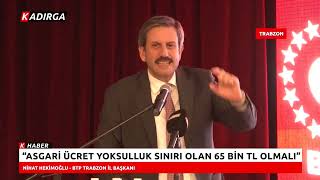 Asgari Ücret Yoksulluk Sınırı Olan 65 Bin TL Olmalı  Nihat Hekimoğlu  BTP Trabzon İl Başkanı [upl. by Annahsor]