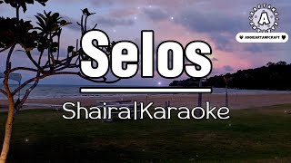 SelosSong byShairaKaraoke Version selos karaokeversion [upl. by Altis]