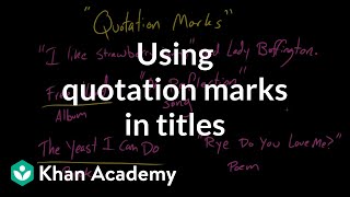 Using quotation marks in titles  Punctuation  Khan Academy [upl. by Mali316]