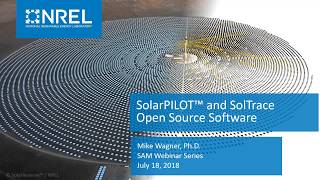 Overview of NRELs SolarPilotTM and SolTrace Opensource Software [upl. by Nagam]