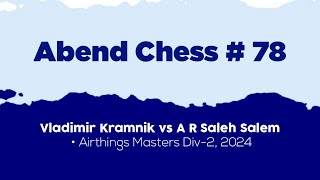 Vladimir Kramnik vs A R Saleh Salem • Airthings Masters Div2 2024 [upl. by Bowman]