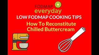 FODMAP Everyday Cooking Tips  How To Reconstitute Chilled Buttercream [upl. by Lisan342]