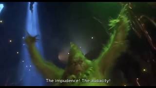 The Grinch  THE IMPUDENCE THE AUDACITY THE UNMITIGATED GALL [upl. by Kuehn987]