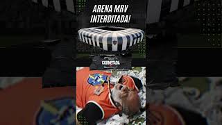 ARENA MRV INTERDITADA arenamrv arenamrvhoje brigaarenamrv gramadoarenamrv confusãonaarenamrv [upl. by Aititil]