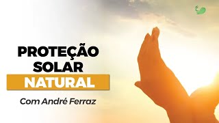 2101 ÀS 20H00  ÓLEOS ESSENCIAIS PARA PROTEÇÃO SOLAR NATURAL [upl. by Lamek]