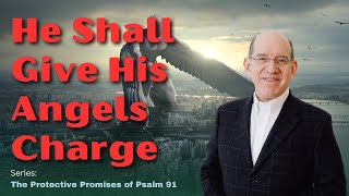 He Shall Give His Angels Charge — Rick Renner [upl. by Hassadah]