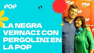 La Negra Vernaci con Mario Pergolini en LaNegraPOP en POP Radio 1015 [upl. by Nairda927]