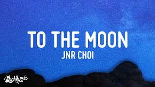 Jnr Choi  TO THE MOON Lyrics Drill Remix TikTok [upl. by Emmie]