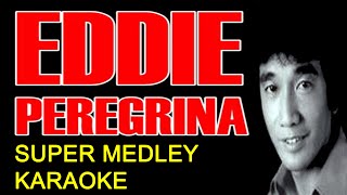 EDDIE PEREGRINA SUPER MEDLEY KARAOKE What Am I Living Mardy Two Lovely Flowers Together Again [upl. by Murdocca661]