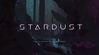 Stardust Relaxing Ambient Sci Fi Music for Space Wanderers Collaboration with lithograph [upl. by Natsreik]