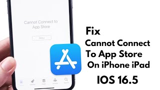 Cannot Connect App Store  Fix Cannot Connect To App Store On iPhone iPad IOS 165 [upl. by Lose866]