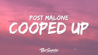 Post Malone  Cooped Up Lyrics ft Roddy Ricch [upl. by Lehctim]