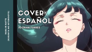 FULL OP Hana Ni Natte Kusuriya No Hitorigoto  Cover Español  Adoram Torres [upl. by Savell927]