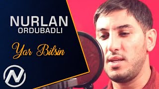 Nurlan Ordubadli  Yar Bilsin 2019  Official Music Video [upl. by Aicinad294]