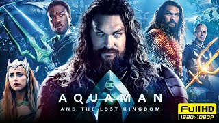 Aquaman And The Lost Kingdom Full Movie 2023  Jason Momoa Patric Wilson Aquaman 2 Facts amp Review [upl. by Naashom747]