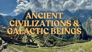 Ancient Civilizations amp Galactic Beings  This Can Help [upl. by Bogie554]