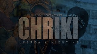 LFERDA X NIKOTINE  CHRIKI  Clip Official Video [upl. by Vallery]