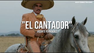 Vicente Fernández  El Cantador LetraLyrics [upl. by Delacourt]