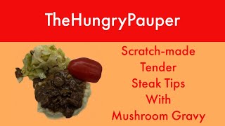 ScratchMade Tender Steak Tips and Mushroom Gravy [upl. by Etteinotna]