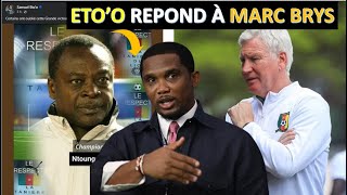 SAMUEL ETOO RÉAGIT PAR RAPPORT À LA SORTIE DE MARC BRYS [upl. by Yenrab]