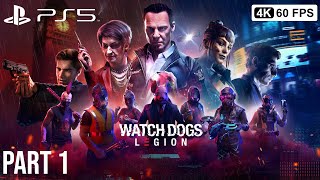 WATCH DOGS LEGION Gameplay Walkthrough Part 1 4K 60FPS PS5 No Commentary [upl. by Rheingold410]