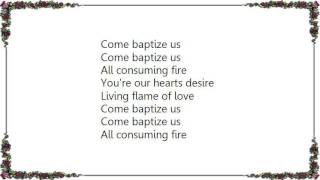 Jesus Culture  All Consuming Fire Lyrics [upl. by Elatsyrc]