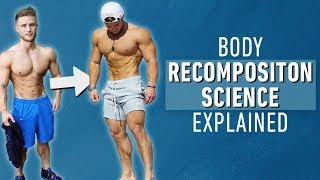 How to Build Muscle and Lose Fat at the Same Time  Body Recomposition Science Explained [upl. by Skip]