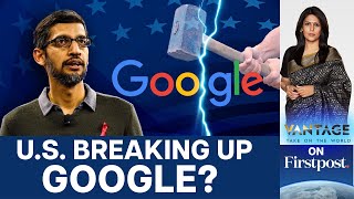 US Wants Google to Sell Chrome Will it Cost You  Vantage with Palki Sharma [upl. by Trebuh481]