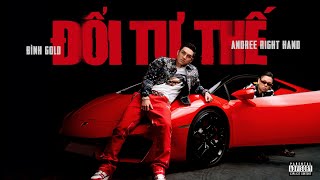 ĐỔI TƯ THẾ  BÌNH GOLD x ANDREE RIGHT HAND  OFFICIAL MUSIC VIDEO [upl. by Alisa]