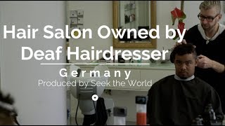 Germany Coiffuer Ralph is the Hair Salon Owned by Deaf Hairdresser [upl. by Ecille]