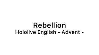 Rebellion  Hololive English  Adevent  ENCNJP Lyrics 英中日）歌詞 [upl. by Jeaz]