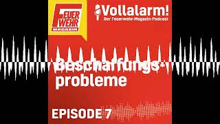 Beschaffungsprobleme  Vollalarm Der FeuerwehrMagazinPodcast [upl. by Aliuqat]