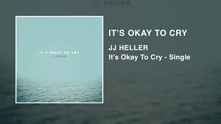 JJ Heller  Its Okay To Cry Official Audio Video [upl. by Anrol946]