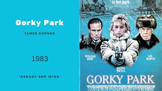 Gorky Park  Arkady and Irina  James Horner 1983 [upl. by Anin]