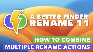 A Better Finder Rename  How to combine multiple rename actions [upl. by Naes947]