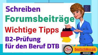 Schreiben Forumsbeiträge Wichtige Tipps B2 Prüfung Beruf DTB [upl. by Attaymik918]