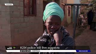 Five suspects killed in KwaZuluNatal community members support work done by police [upl. by Ema]