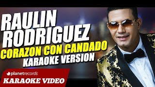 RAULIN RODRIGUEZ ► Corazón Con Candado Karaoke Version Bachata 2018 ► Raulin Rodriguez Nuevo [upl. by Suidaht]