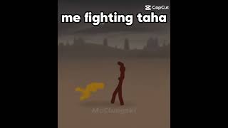 Me fighting taha [upl. by Loos]