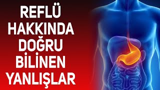 Reflü nedir Reflü hakkında doğru bilinen yanlışlar nelerdir Nelere dikkat edilmelidir [upl. by Bridges152]